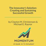 The Innovator's Solution: Why Customers Hire Your Product (Clayton M. Christensen, Michael E. Raynor)