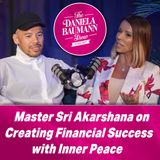 Master Sri Akarshana on Creating Financial Success with Inner Peace