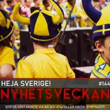 Nyhetsveckan 144 - Heja Sverige!, rödgröna kvinnor, sprutvarning för unga