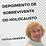 Holocausto: depoimento de sobrevivente dos campos de concentração | Cecília Gewertz