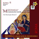 MADONNELLE e Immagini Sacre nel Municipio Roma V | Arturo Pallini e Marco Lodi