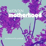 WOVXN Motherhood: Compassion Fatigue