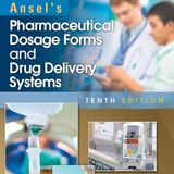 Ansel's Pharmaceutical Dosage Forms and Drug Delivery Systems
