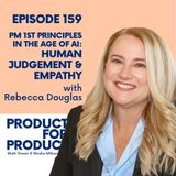 EP 159 - Human Judgement and Empathy with Rebecca Douglas