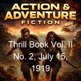 Thrill Book Vol II No 2 July 15 1919 - R Ray Baker H Bedford-Jones Clyde Broadwell John Russell Coryell May Freud Dickenson Will S Gidley H…