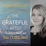 The Grateful Artist - Say, I Love You!