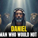 The INCREDIBLE Story of DANIEL _ The Man Who Remained Faithful While Empires Rose and
