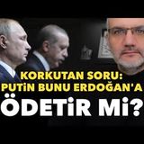 Korkutan soru Putin kayıplarını Erdoğan'a ödetir mi   Tarık Toros   Manşet   9 Aralık 2024