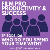 WHO DO YOU SPEND YOU TIME WITH? - Episode 126