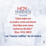 Las “manos rodillas” de mi madre ~ Devocional de Jóvenes ~ 1 de mayo 2025