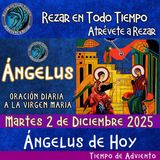 Angelus del día de hoy Martes 2 de Diciembre 2025 🌹Oracion diaria a la Virgen María 🙏