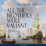 All the Brothers Were Valiant by Ben Ames Williams | Full Audiobook | Audiobook Time