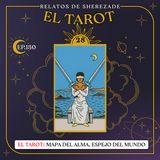 Ep. 130 (EL TAROT Parte 28) - El Tarot: mapa del alma, espejo del mundo.