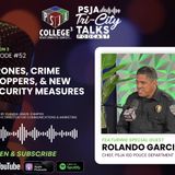 Episode 52 - Drones, Crime Stoppers & New Security Measures