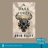 A Dark Force: 20 Years with a Covert Narcissist - Erin Riley