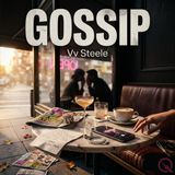 Gossip - Spill the tea on whispers and scandals with Vv Steele