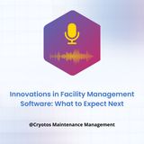 Innovations in Facility Management Software: What to Expect Next