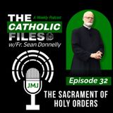 The Catholic Files: The Sacrament of Holy Orders
