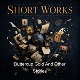 Buttercup Gold And Other Stories - Ellen Robena Field