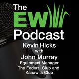 EW Podcast - Kevin Hicks with John Murray