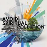 Avoid Spiritual Pollution [Morning Devo]