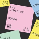 70. Eva Libertad | Sorda
