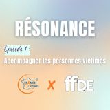 FFV x FFDE⎮Résonance - épisode 1 : Accompagner les personnes victimes