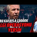 MANSUR YAVAŞ DAHA ÇOOOK OPERASYON YER