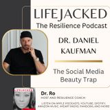 The Social Media Beauty Trap w/ Dr. Daniel Kaufman
