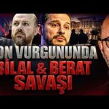 FON VURGUNUNDA BİLAL & BERAT SAVAŞI