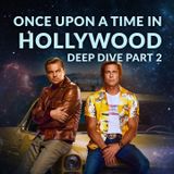 Ep. 148 - Once Upon a Time in Hollywood Deep Dive Part 2