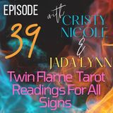 #39 Twin Flame Tarot Readings For All Signs