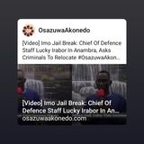 [Video] Imo Jail Break: Chief Of Defence Staff Lucky Irabor In Anambra, Asks Criminals To Relocate #OsazuwaAkonedo #igbos #Nigeria #attack