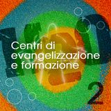 2. Centri di evangelizzazione e formazione