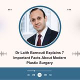 Dr Laith Barnouti Explains 7 Important Facts About Modern Plastic Surgery