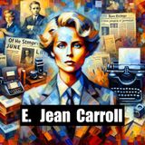 E. Jean Carroll - Pioneering Journalist and Trump Accuser - A Comprehensive Profile