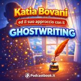 Katia Bovani ed il suo approccio con il ghostwriting: una chiacchierata con Sara Infante e Ivan Scudieri