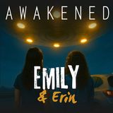 Emily & Erin: UFO Close Encounter, Missing Time, Telepathic Orbs, Ghosts, RH Neg. Blood, Premonitions, Indigo Children & the Hatman