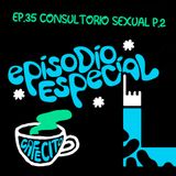 Ep. 35 Consultorio sexual (parte 2)