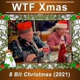 WTF Xmas 2022 - "8 Bit Christmas" (2021)