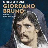 Giulio Busi "Giordano Bruno. Molte stelle non muoiono"