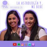 Episodio 26 | La Astrología y mi bebé | ELCDM | Yarián Carrero @inteligentemente.cr