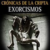 LOS EXORCISMOS, SUS INICIOS Y TRES CASOS BRUTALES DE LA HISTORIA / PODCAST #5 / L.C.E.