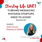 5 Brand Messaging Mistakes Startups Need to Avoid
