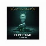 El Perfume: Obsesión, belleza y el aroma de la muerte