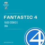 S1E2 Fantastic 4: raggi cosmici e DNA