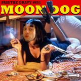 Pass The Gravy #651: Moon Dog
