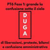 pt6 Fase 1: Grande la confusione sotto il cielo_di liberazioni, proteste, bilanci e confusione amministrativa