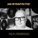 207. Jak wydać płytę? Cz.6 - Promocja - z Jarkiem Krawczykiem