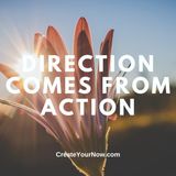 3635 Direction Comes From Action